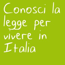 Conosci la legge per vivere in Italia